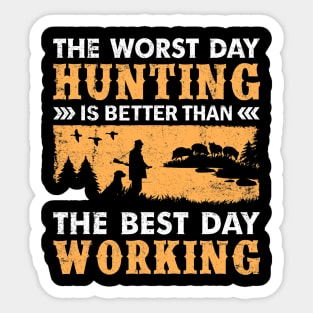 Hunting better than working. Hunting gear for the woods Sticker